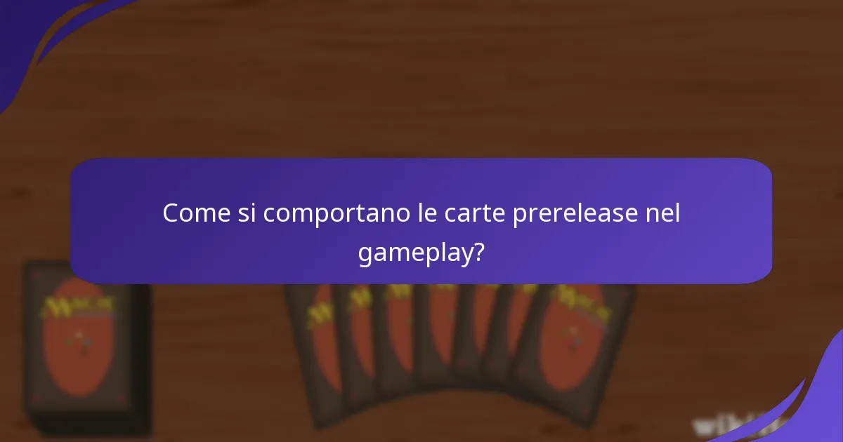 Come si comportano le carte prerelease nel gameplay?