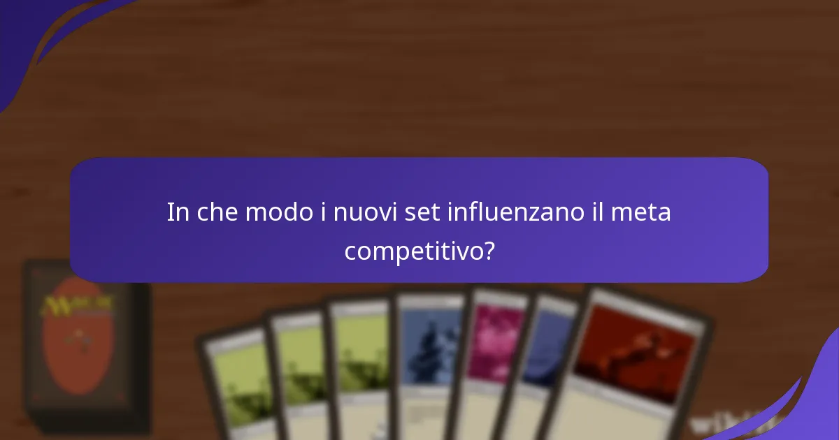 In che modo i nuovi set influenzano il meta competitivo?