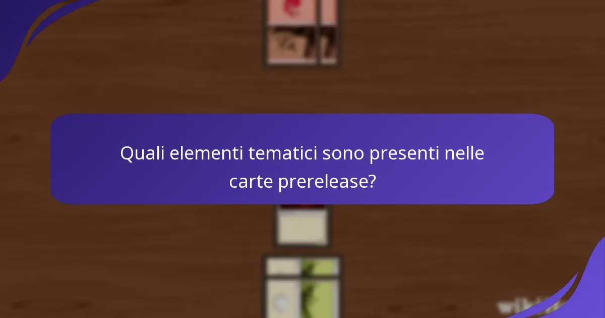 Quali elementi tematici sono presenti nelle carte prerelease?