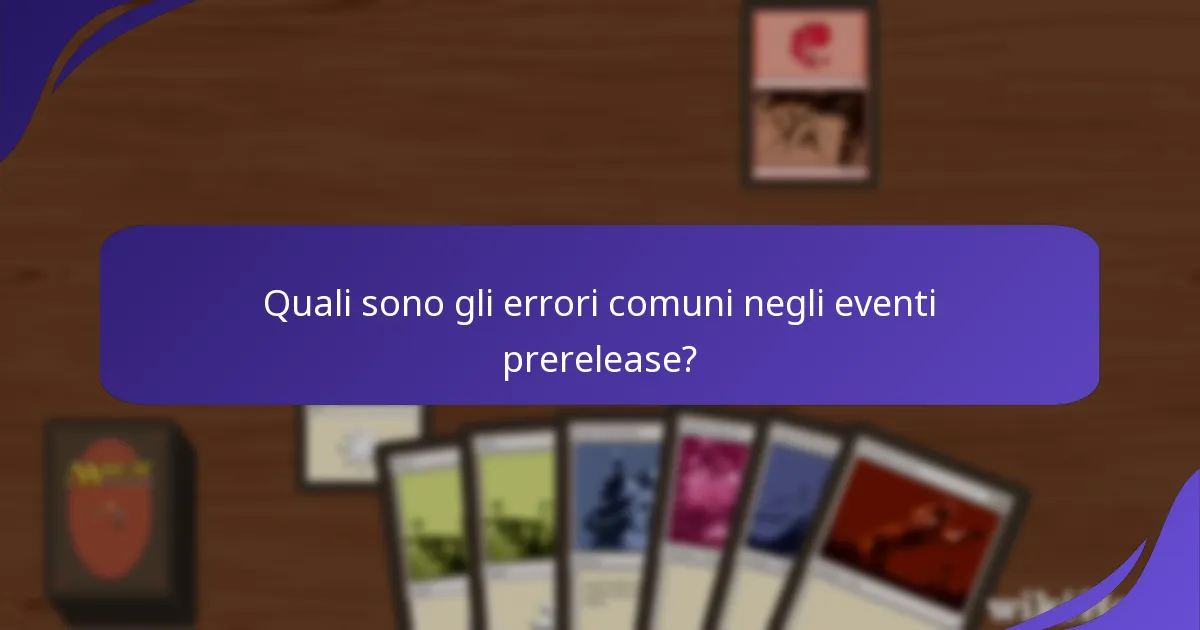 Quali sono gli errori comuni negli eventi prerelease?