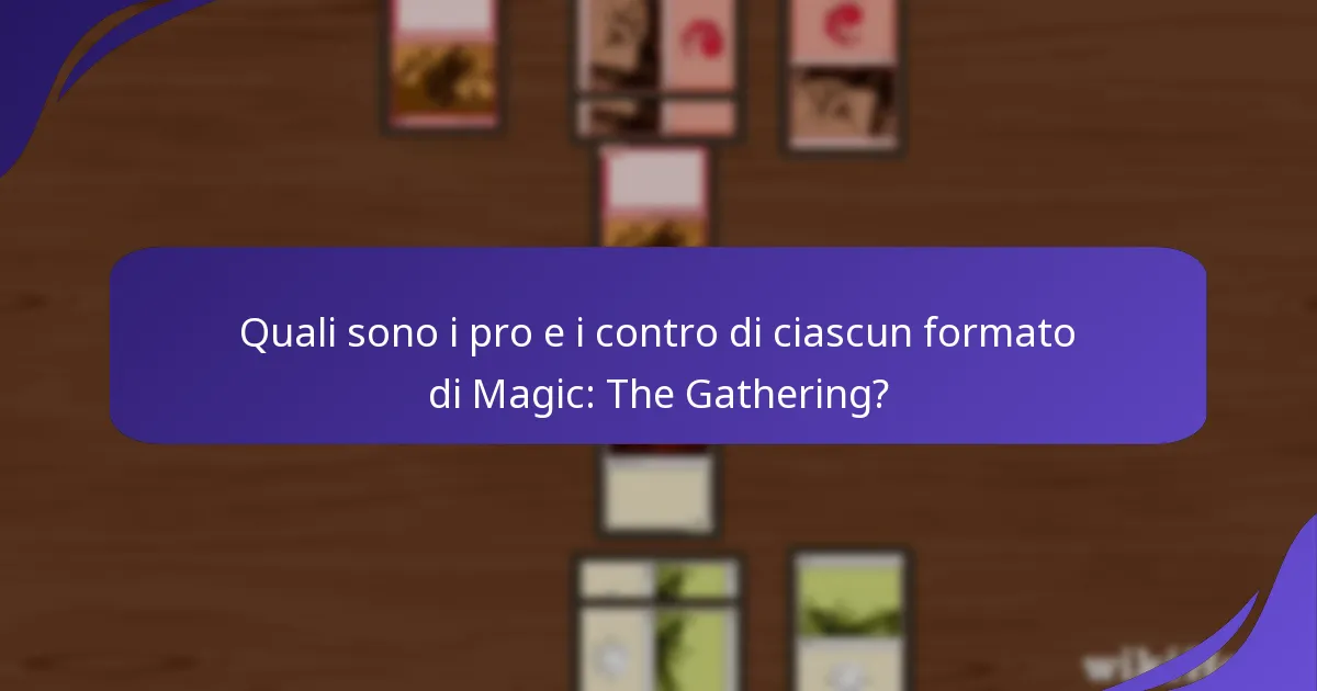 Quali sono i pro e i contro di ciascun formato di Magic: The Gathering?